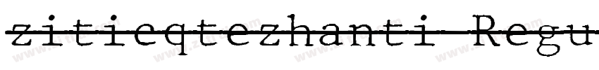 ziticqtezhanti Regul字体转换